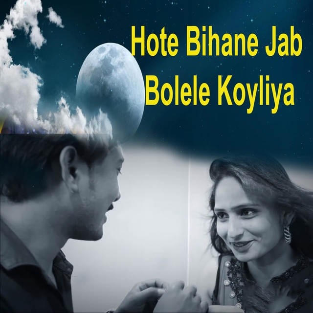 Couverture de Hote Bihane Jab Bolele Koyliya