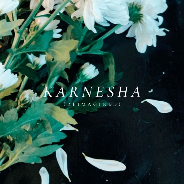 Karnesha (Reimagined)