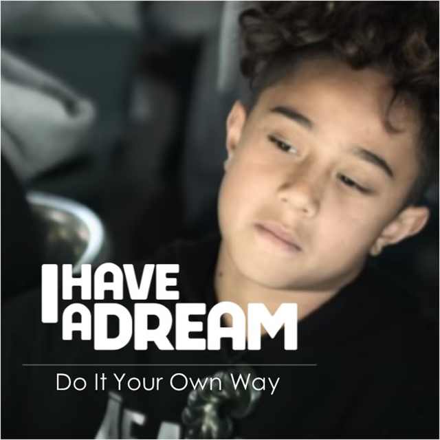 I Have A Dream (Do It Your Own Way)