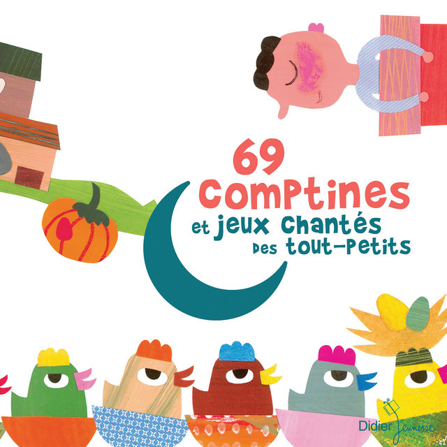 69 comptines et jeux chantés des tout-petits