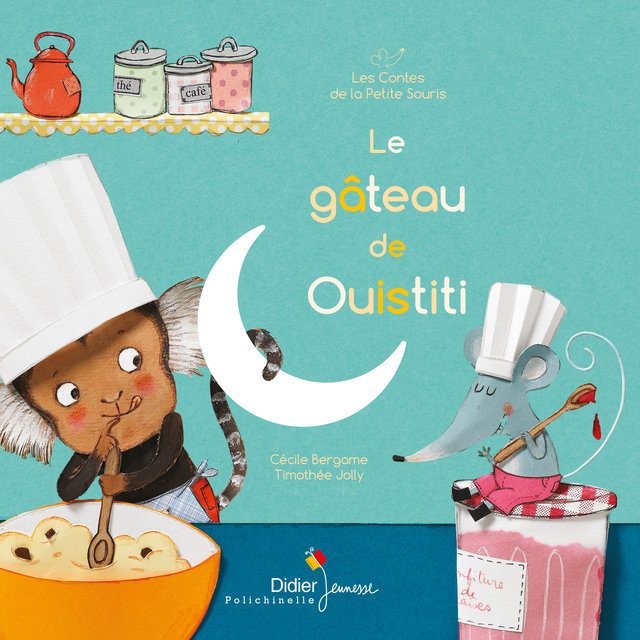 Couverture de Les contes de la Petite Souris : Le gâteau de Ouistiti