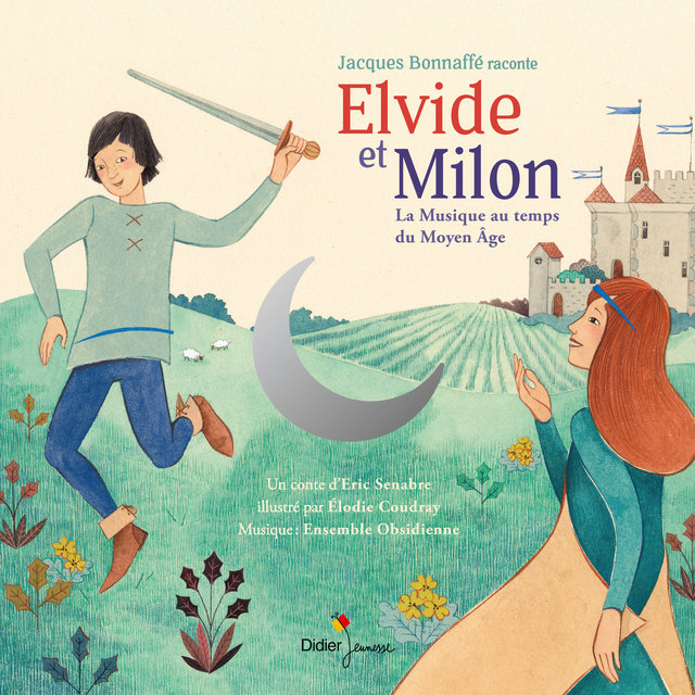 Couverture de Elvide et Milon, La Musique au temps du Moyen Âge