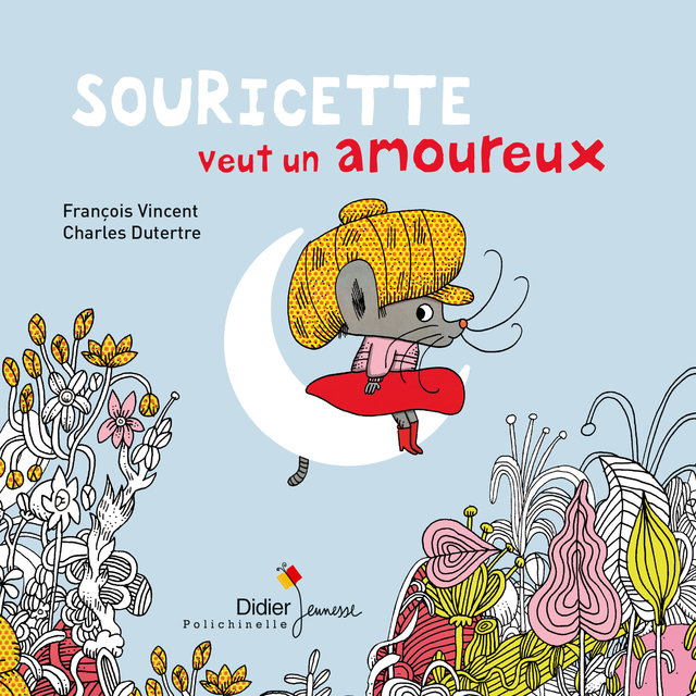 Souricette veut un amoureux (Contes et histoires)