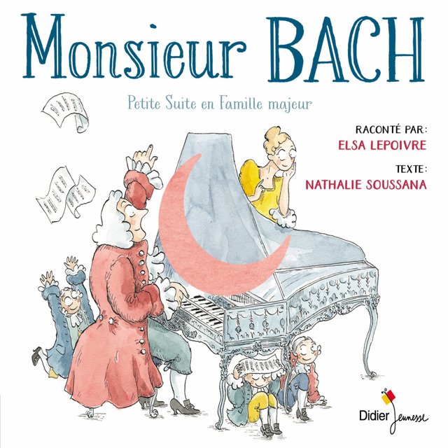 Couverture de Monsieur Bach (Petite suite en famille majeur)