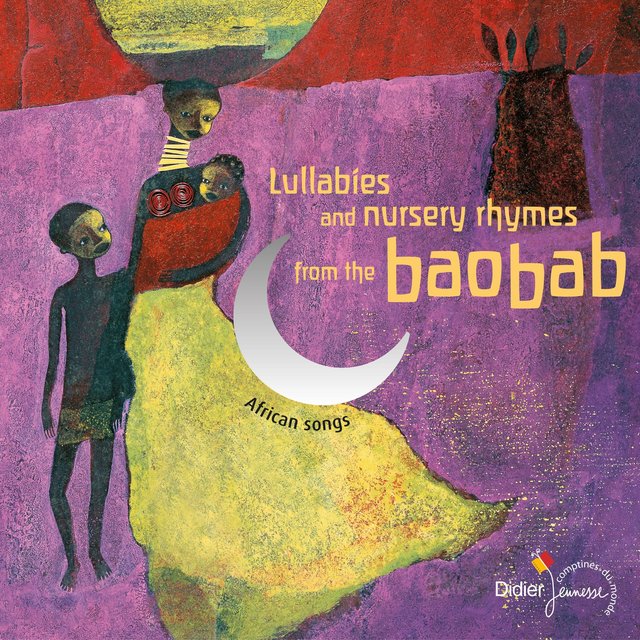 Couverture de Lullabies and Nursery Rhymes from the Baobab – African Songs