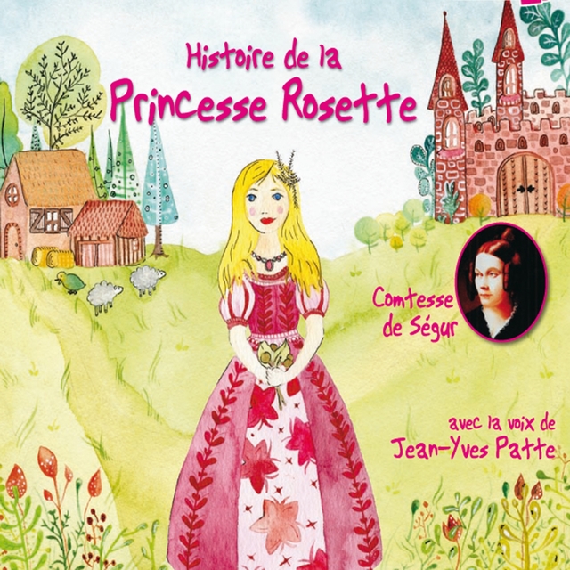 Comtesse de Ségur - Histoire de la princesse Rosette