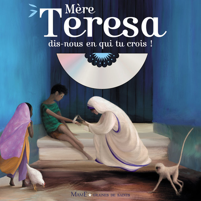 Couverture de Mère Teresa, dis-nous en qui tu crois !