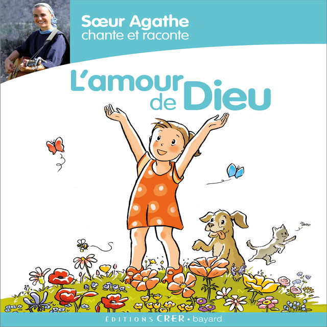 Sœur Agathe chante et raconte... L'amour de Dieu