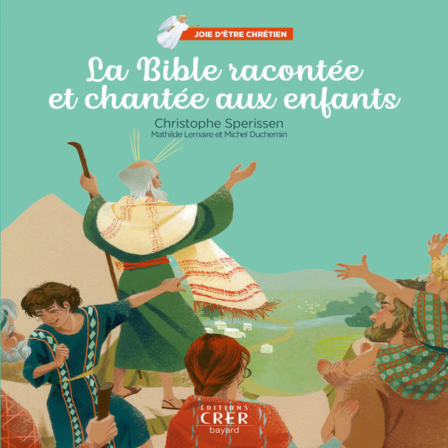 Joie d'être chrétien : La Bible racontée et chantée aux enfants