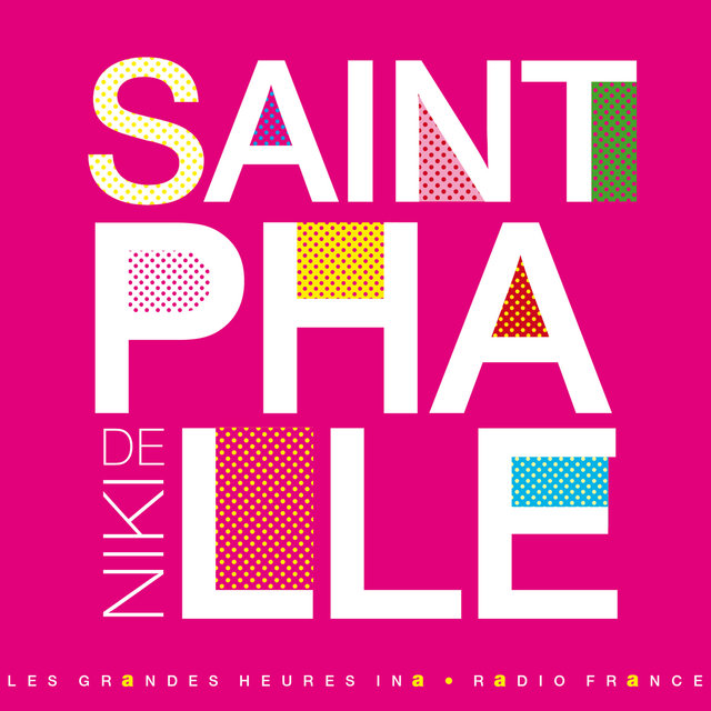 Couverture de Niki de Saint Phalle, les couleurs de la vie - Les Grandes Heures Ina / Radio France