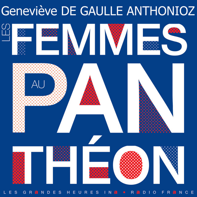 Couverture de Les femmes au Panthéon - Les Grandes Heures Ina / Radio France