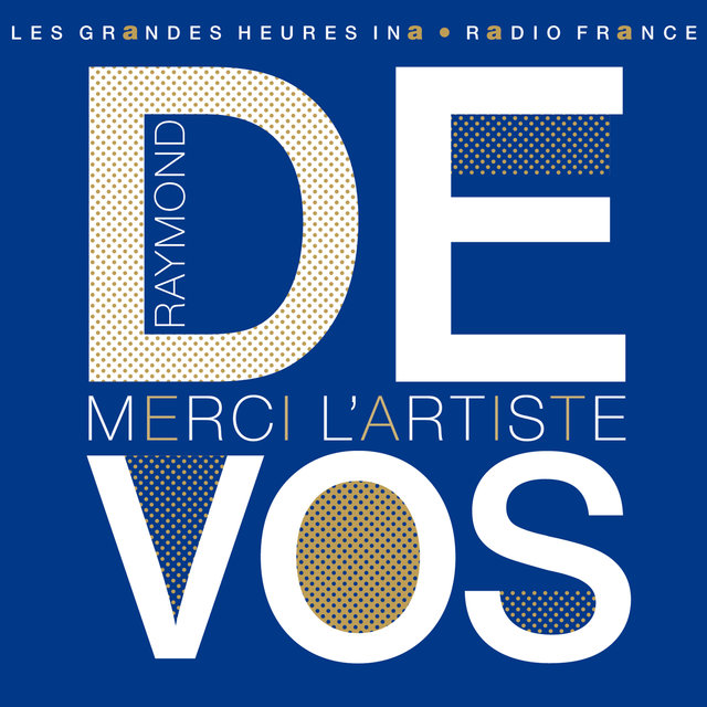 Couverture de Raymond Devos, Merci l'artiste - Les Grandes Heures Ina / Radio France