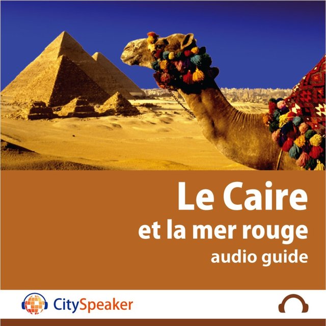 Couverture de Le Caire et la Mer Rouge - Audio Guide CitySpeaker