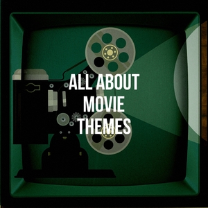 All About Movie Themes | The Great Collection of Film Music