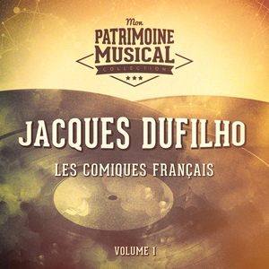Les comiques français : Jacques Dufilho, Vol. 1 | Jacques Dufilho