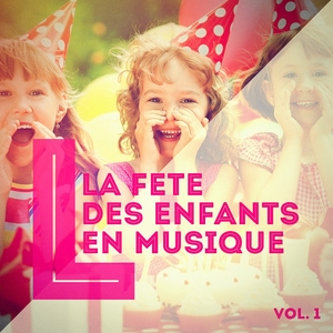 La fête des enfants en musique, Vol. 1 | Albin et les Joyeux Lurons