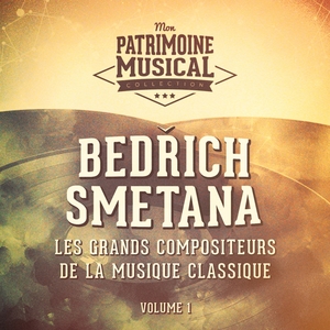 Les grands compositeurs de la musique classique : Bedřich Smetana, Vol. 1 | Orchestre Philharmonique De Vienne