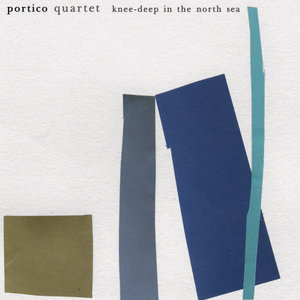Knee-Deep in the North Sea | Portico Quartet