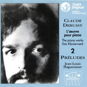 Debussy : L'œuvre pour piano, Vol. 2 (Préludes) | Jean-Louis Haguenauer