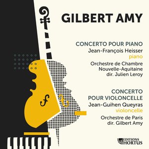 Gilbert Amy: Concerto pour piano et concerto pour violoncelle | Jean-Guihen Queyras