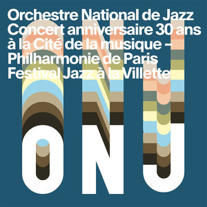 Concert anniversaire 30 ans | Orchestre National de Jazz