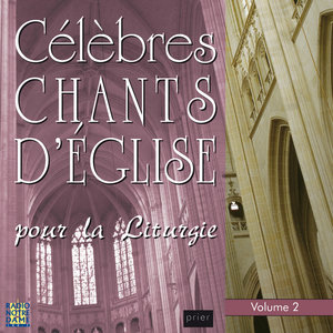 Célèbres chants d'église pour la liturgie, Vol. 2 | Ensemble vocal l'Alliance