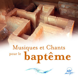 Musiques et chants pour le baptême | Jacques Amade