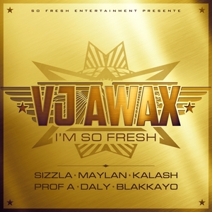 I'm So Fresh | VJ Awax