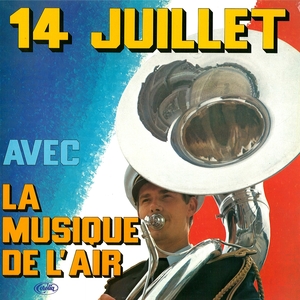 14 Juillet avec la Musique de l'Air | La Musique De L'air De Paris
