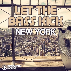 Let The Bass Kick in New York, Vol. 4 | Tune Brothers