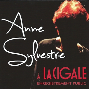 Anne Sylvestre à la Cigale - Enregistrement public | Anne Sylvestre
