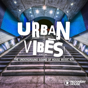 Urban Vibes - The Underground Sound of House Music, Vol. 21 | 8Eyes