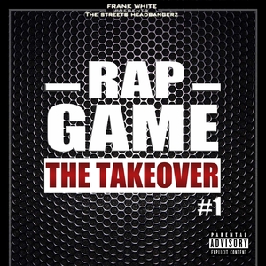 Rap Game, Vol. 1 (The Takeover) [Frank White Presents the Streets Headbangerz] | Migos