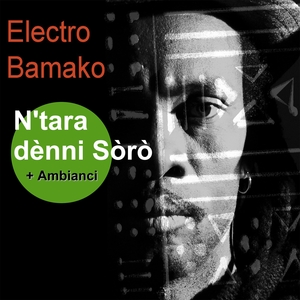N'tara dènni sòrò + Ambianci | Electro Bamako