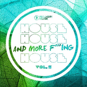 House, House And More F..king House, Vol. 11 | PhunkUnique