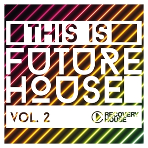 This Is Future House, Vol. 2 | Tune Brothers