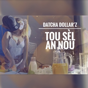 Tou sèl an nou | Datcha Dollar'z