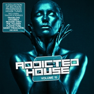 Addicted 2 House, Vol. 15 | Tradelove