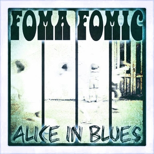 Alice in blues | Foma Fomic