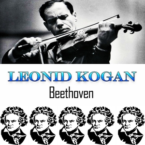 Leonid Kogan / Beethoven | Leonid Kogan
