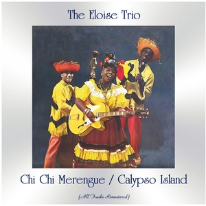 Chi Chi Merengue / Calypso Island | The Eloise Trio