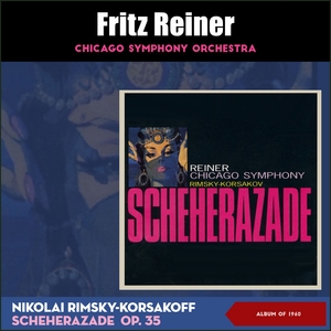 Nikolai Rimsky-Korsakov: Scheherazade, Op. 35 | Fritz Reiner