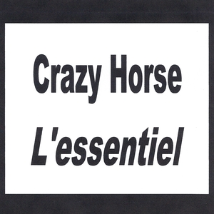 Crazy Horse - L'essentiel | Crazy Horse