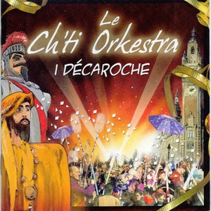 Le ch'ti orkestra i décaroche | Le Ch'ti Orkestra