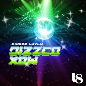 Dizzco Xow | Chrizz Luvly
