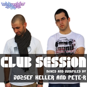 Club Session Mixed By Jozsef Keller & Pete-R | Jozsef Keller