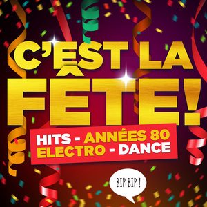 C'est la fête! (Hits, Années 80, Electro, Dance: tous les tubes pour faire la fiesta) | Le Grand Orchestre du Splendid