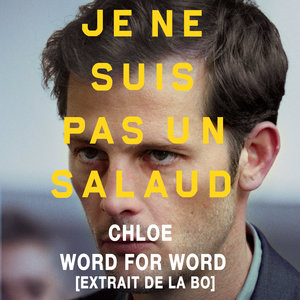 Word for Word (Extrait de la bande originale du film "Je ne suis pas un salaud") - Single | Chloé