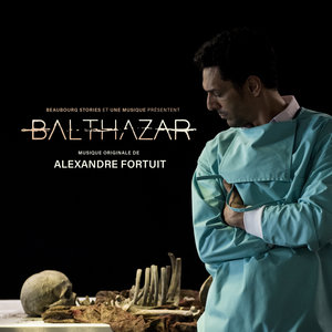 Balthazar (Bande originale de la série télévisée) | Alexandre Fortuit