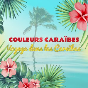 Couleurs Caraïbes : Voyage musical dans les Caraïbes (French West Indies) | Claude Vamur